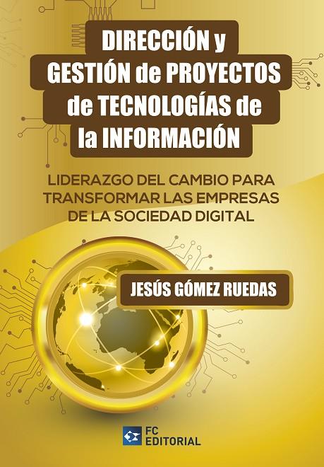 DIRECCIÓN Y GESTIÓN DE PROYECTOS DE TECNOLOGÍAS DE LA INFORMACIÓN | 9788417701819 | GOMEZ RUEDAS, JESUS