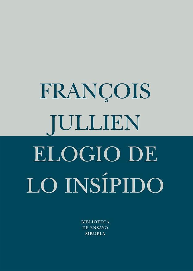 ELOGIO DE LO INSIPIDO | 9788478443888 | JULLIEN, FRANÇOIS