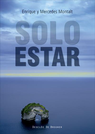 SOLO ESTAR | 9788433028495 | MONTALT ALCAYDE, ENRIQUE / MONTALT ALCAYDE, MERCEDES