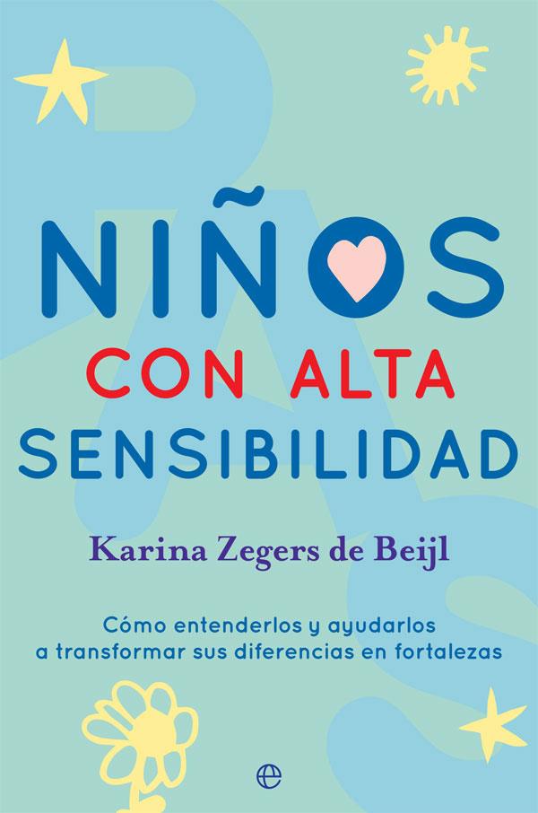 NIÑOS CON ALTA SENSIBILIDAD | 9788491646860 | ZEGERS, KARINA