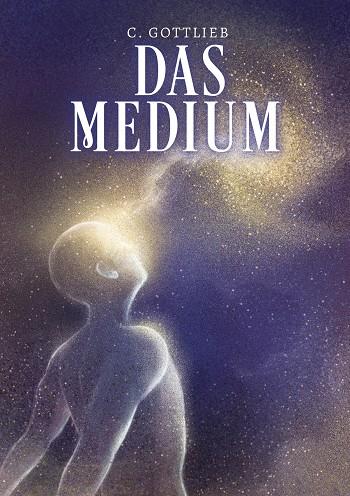 DAS MEDIUM | 9783743127418 | GOTTLIEB, C.