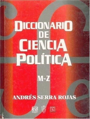 DICCIONARIO DE CIENCIA POLÍTICA, M-Z | 9789681657925 | SERRA ROJAS, ANDRÉS