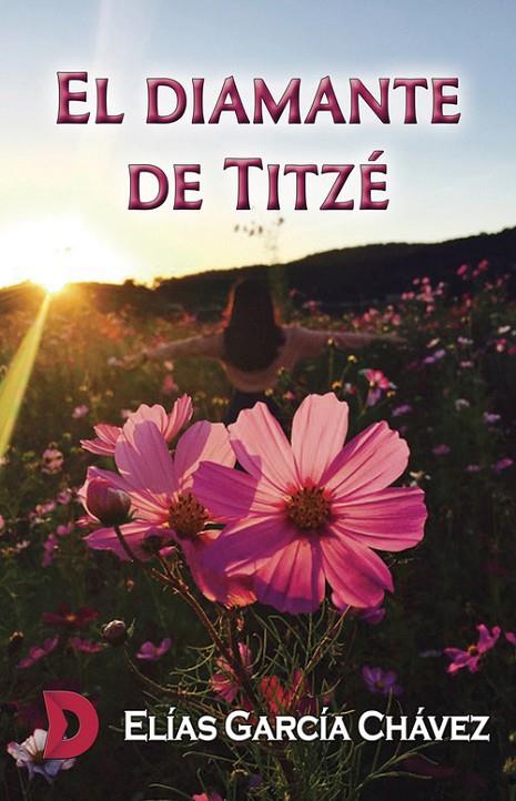 DIAMANTE DE TITZÉ, EL | 9788417467982 | GARCÍA CHÁVEZ, ELÍAS