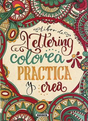 LIBRO DE LETTERING. COLOREA , PRACTICA Y CREA | 9788467783452