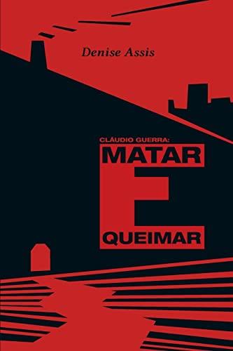 CLAUDIO GUERRA : MATAR E QUEIMAR | 9786586526332 | ASSIS, DENISE