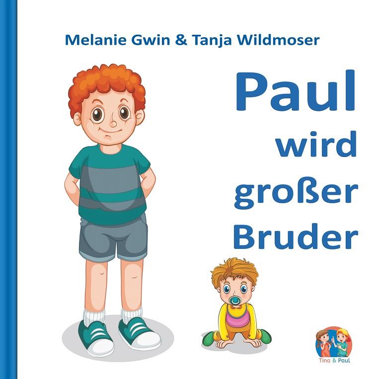PAUL WIRD GROßER BRUDER | 9783751902953 | GWIN, MELANIE / WILDMOSER, TANJA