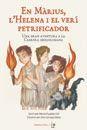 EN MÀRIUS, L'HELENA I EL VERÍ PETRIFICADOR | 9788490343180 | PUJADAS CID, MERCÈ