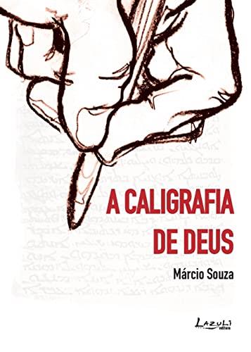 A CALIGRAFIA DE DEUS | 9788589052795 | SOUZA, MARCIO