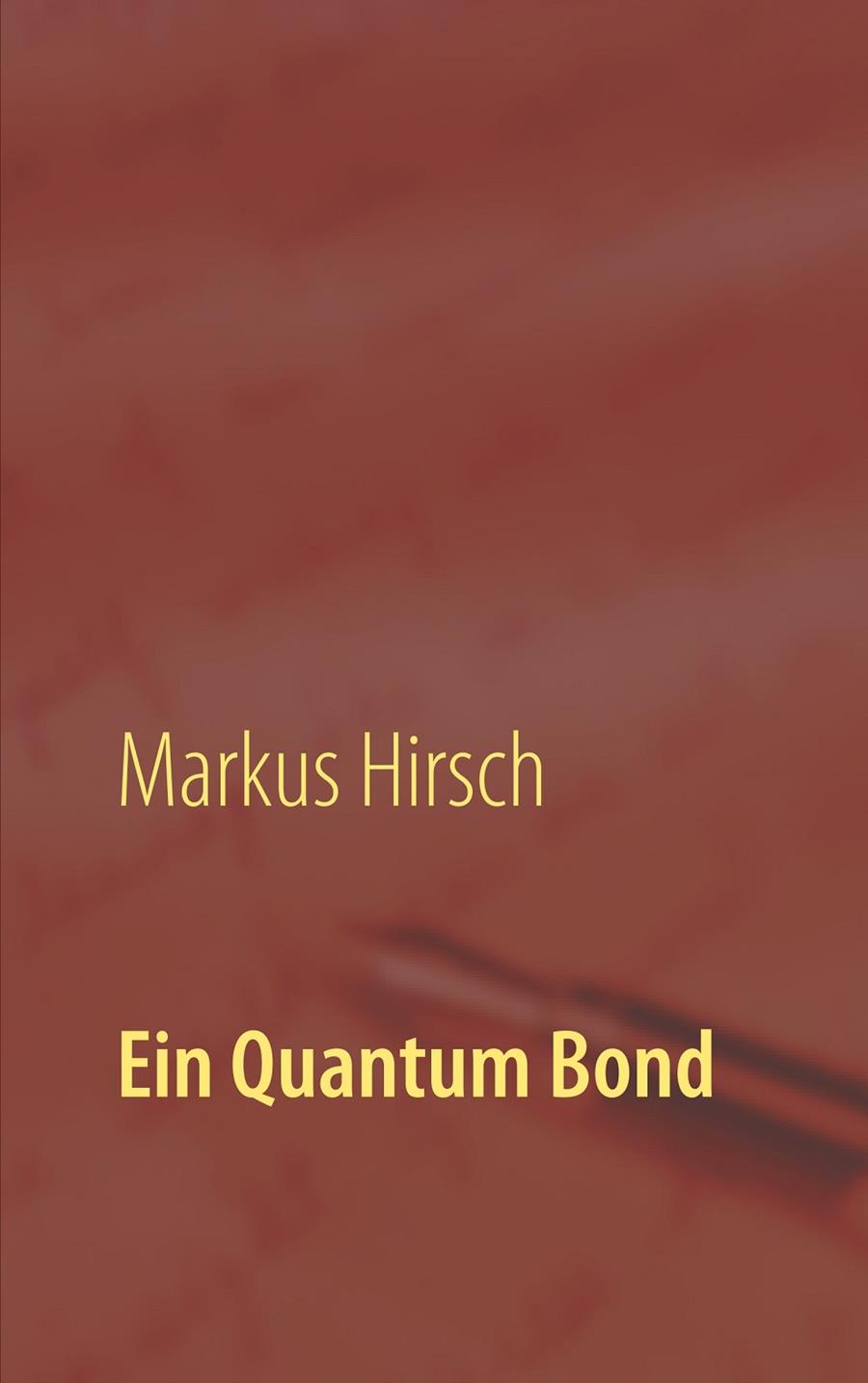 EIN QUANTUM BOND | 9783750460010 | HIRSCH, MARKUS