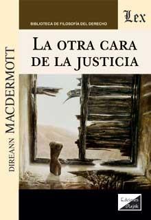 OTRA CARA DE LA JUSTICIA, LA | 9789563927009 | MACDERMOTT, DOIREANN
