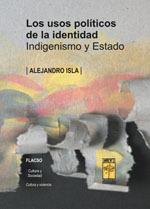 USOS POLITICOS DE LA IDENTIDAD, LOS | 9789871300259 | ISLA, ALEJANDRO