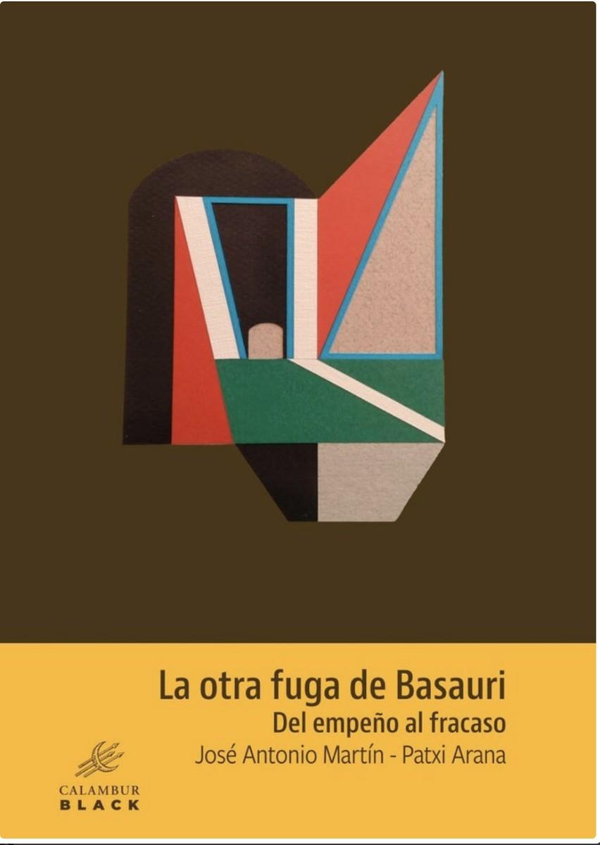 OTRA FUGA DE BASAURI, LA | 9788483595114 | ARANA ARRIZABALAGA, PATXI / MARTÍN, JOSE ANTONIO
