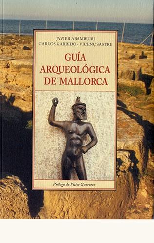 GUIA ARQUEOLOGICA DE MALLORCA | 9788497164108 | ARAMBURU, JAVIER