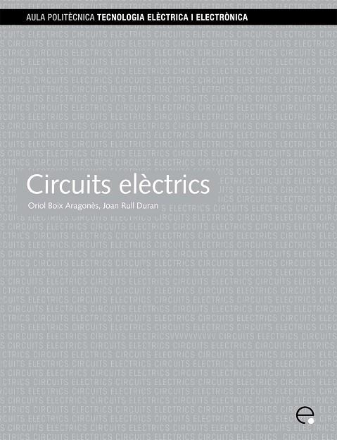 CIRCUITS ELÈCTRICS | 9788483015049 | BOIX ARAGONÈS, ORIOL / RULL DURAN, JOAN