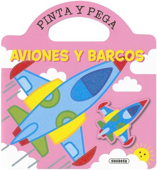 AVIONES Y BARCOS (PINTA Y PEGA) | 9788467778595 | BUSQUETS, JORDI