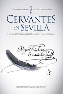 CERVANTES EN SEVILLA | 9788447218783 | IGLESIAS RODRÍGUEZ, JUAN JOSÉ / REYES CANO, ROGELIO / PIÑERO RAMÍREZ, PEDRO M. / LUCÍA MEGÍAS, JOSÉ 