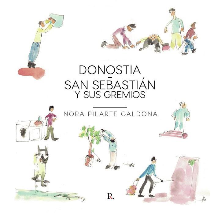 DONOSTIA-SAN SEBASTIÁN Y SUS GREMIOS | 9788419074300 | PILARTE GALDONA, NORA