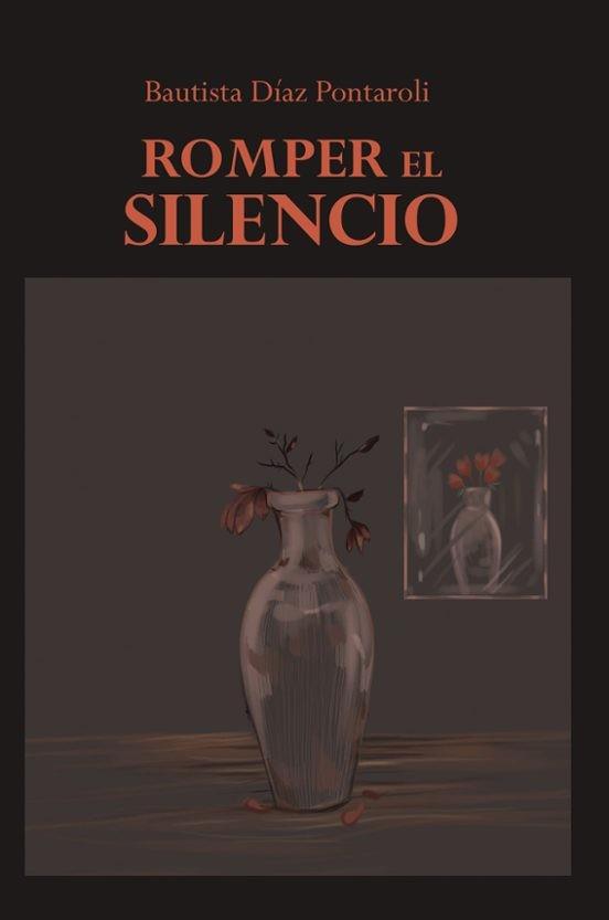 ROMPER EL SILENCIO | 9791399106848 | DÍAZ PONTAROLI, BAUTISTA