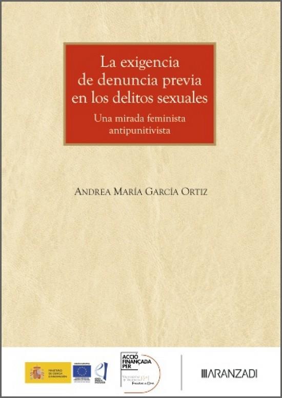 EXIGENCIA DE DENUNCIA PREVIA EN LOS DELITOS SEXUALES, LA | 9788410858978 | GARCIA ORTIZ, ANDREA MARIA
