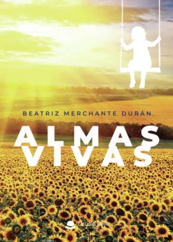 ALMAS VIVAS | 9788411551663 | MERCHANTE DURÁN, BEATRIZ