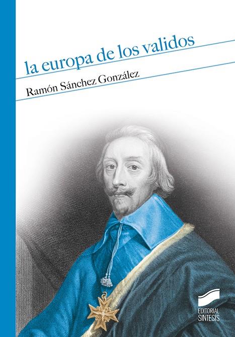 EUROPA DE LOS VALIDOS, LA | 9788491712411 | SANCHEZ GONZALEZ, RAMON