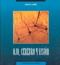 OJO, CEREBRO Y VISION | 9788483711026 | HUBEL, DAVID H.