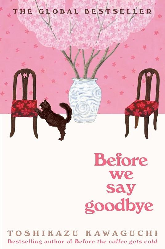 BEFORE WE SAY GOODBAY (BEFORE THE COFFEE GETS COLD 4) | 9781035044528 | KAWAGUCHI, TOSHIKAZU