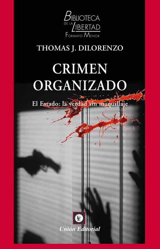 CRIMEN ORGANIZADO. EL ESTADO : LA VERDAD SIN MAQUILLAJE | 9788472098756 | DILORENZO, THOMAS J.