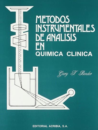 MÉTODOS INSTRUMENTALES DE ANÁLISIS DE QUÍMICA CLÍNICA | 9788420007281 | BENDER, GARY T.