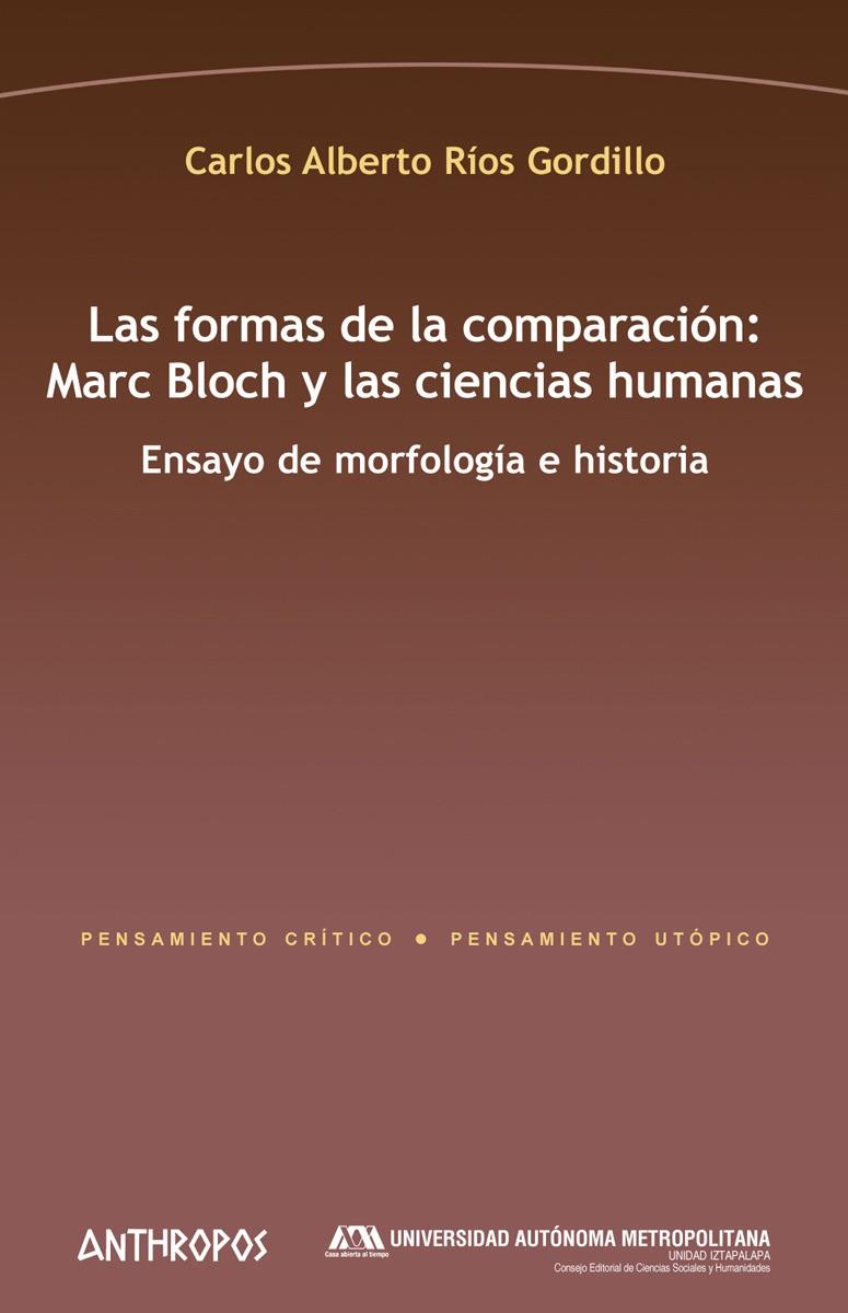 FORMAS DE LA COMPARACIÓN, LAS : MARC BLOCH Y LAS CIENCIAS HUMANAS | 9788416421404 | RIOS GORDILLO, CARLOS ALBERTO