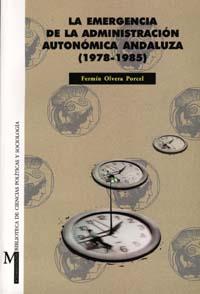 EMERGENCIA DE LA ADMINISTRACIÓN AUTONÓMICA ANDALUZA (1978-1985), LA | 9788433829443 | OLVERA PORCEL, F.