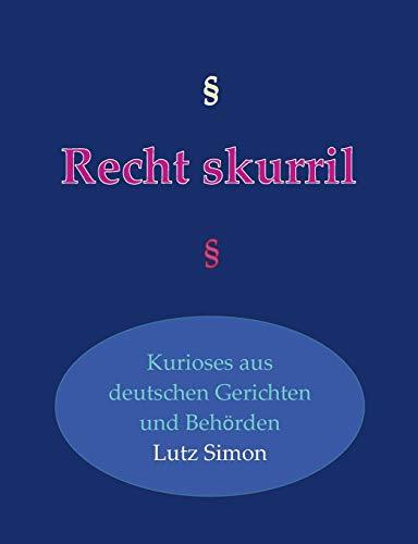 RECHT-SKURRIL | 9783750443884 | SIMON, LUTZ
