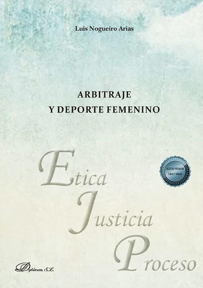 ARBITRAJE Y DEPORTE FEMENINO | 9788411704878 | NOGUEIRO ARIAS, LUIS