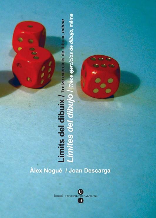 LÍMITS DEL DIBUIX / TRETZE EXERCICIS DE DIBUIX, MÍME - LÍMITES DEL DIBUJO / TRECE EJERCICIOS DE DIBUJO, MÍME | 9788447528752 | NOGUÉ FONT, ÀLEX / DESCARGA ANIENTO, JUAN FRANCISCO