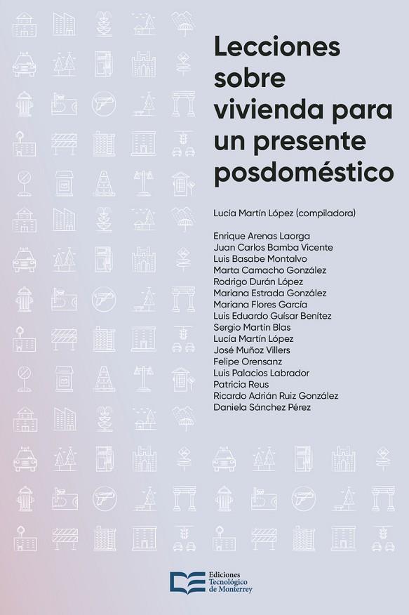LECCIONES SOBRE VIVIENDA PARA UN PRESENTE POSDOMÉSTICO | 9786075018508 | MARTÍN LÓPEZ, LUCÍA
