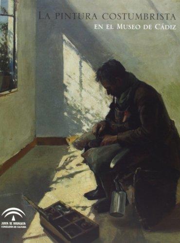PINTURA COSTUMBRISTA EN EL MUSEO DE CADIZ, LA | 9788482667119