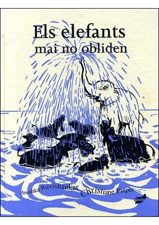 ELEFANTS MAI NO OBLIDEN, ELS | 9788496473805 | RAVISHANKAR, ANUSHKA