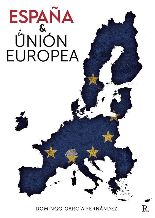 ESPAÑA Y LA UNIÓN EUROPEA | 9788419373199 | GARCÍA FERNÁNDEZ, DOMINGO