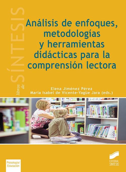ANÁLISIS DE ENFOQUES, METODOLOGÍAS Y HERRAMIENTAS DIDÁCTICAS PARA LA COMPRENSIÓN LECTORA | 9788491712855 | JIMÉNEZ PÉREZ, ELENA / DE VICENTE-YAGÜE JARA, MARÍA ISABEL