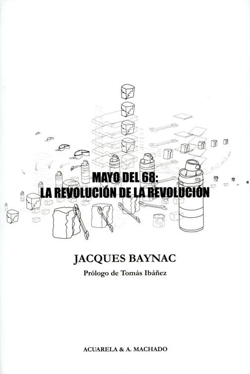 MAYO DEL 68: LA REVOLUCIÓN DE LA REVOLUCIÓN | 9788477743453 | BAYNAC, JACQUES
