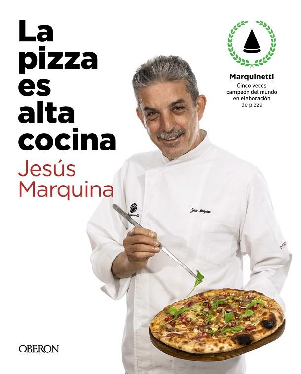 PIZZA ES ALTA COCINA, LA (EDICIÓN ACTUALIZADA) | 9788441543874 | MARQUINA CEPEDA, JESÚS