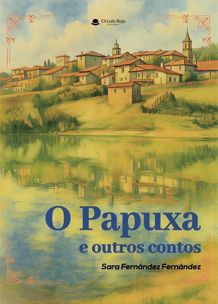 O PAPUXA E OUTROS CONTOS | 9791370463434 | FERNÁNDEZ FERNÁNDEZ, SARA
