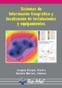 SISTEMAS DE INFORMACIÓN GEOGRAFICA Y LOCALIZACIÓN DE INSTALACIONES Y EQUIPAMIENTOS | 9788478976119 | BOSQUE SENDRA, JOAQUIN / MORENO JUMENEZ, A.