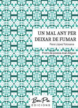 MAL ANY PER DEIXAR DE FUMAR, UN | 9788412645804 | LÓPEZ TOLOSANA, PERE