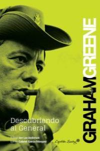 DESCUBRIENDO AL GENERAL | 9788494098512 | GREENE, GRAHAM