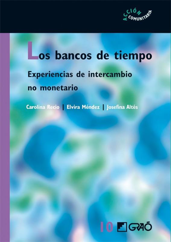 BANCOS DE TIEMPO, LOS | 9788478276936 | ALTÉS CAMPÀ, JOSEFINA / MÉNDEZ MÉNDEZ, ELVIRA / RECIO CÁCERES, CAROLINA