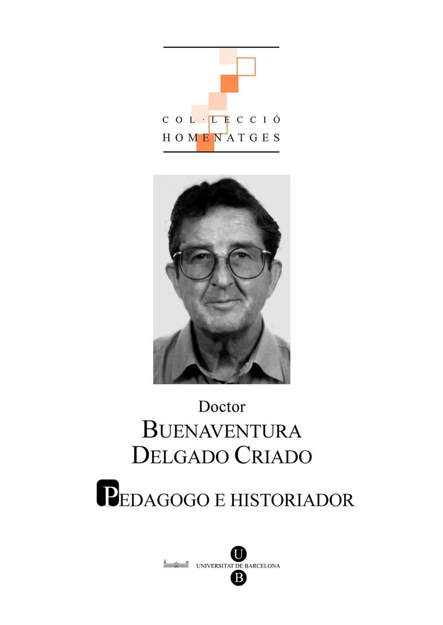 DOCTOR BUENAVENTURA DELGADO CRIADO: PEDAGOGO E HISTORIADOR | 9788447532568 | VILANOU TORRANO, CONRAD