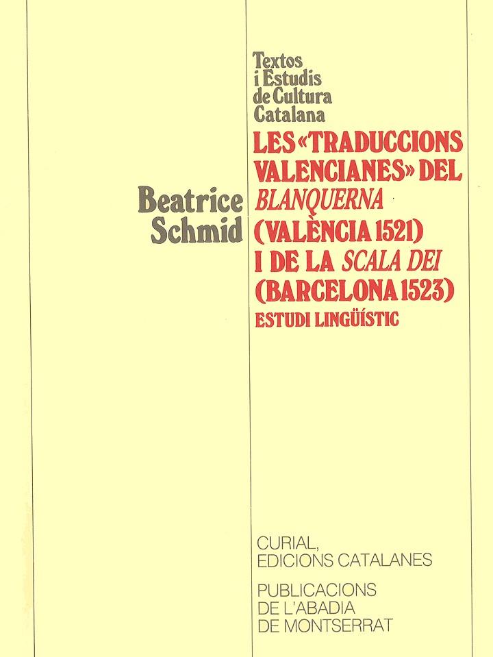 TRADUCCIONS «VALENCIANES» DEL BLANQUERNA (VALÈNCIA, 1523) I DE LA SCALA DEI (BARCELONA, 1523), LES. ESTUDI LINGÜÍSTIC | 9788472029446 | SCHMID, BEATRICE