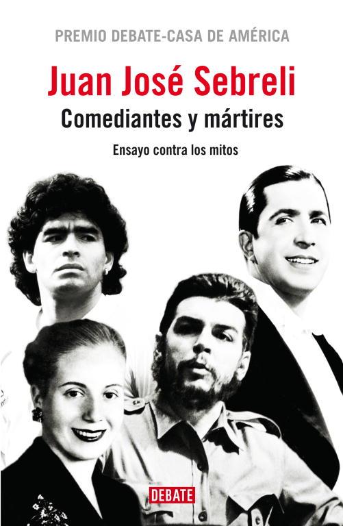 COMEDIANTES Y MÁRTIRES | 9788483068182 | SEBRELI, JUAN JOSÉ