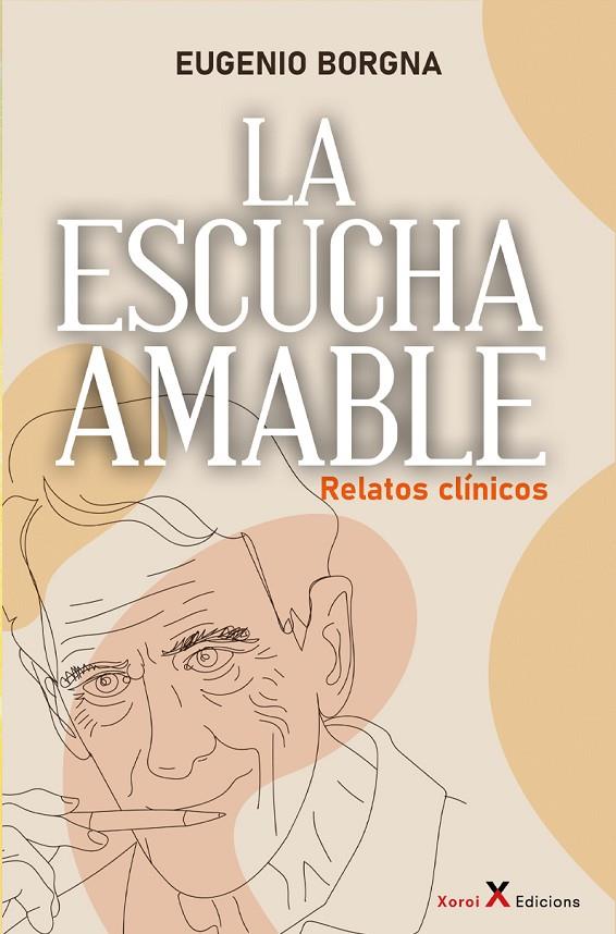 ESCUCHA AMABLE, LA. RELATOS CLÍNICOS | 9791387970130 | BORGNA, EUGENIO